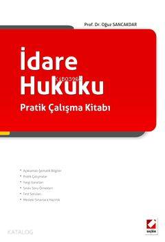  İdare Hukuku Pratik Çalışma Kitabı | İdare Hukuku Pratik Çalışma Kitabı | Oğuz Sancakdar | Seçkin Yayıncılık | 9789750214264 
