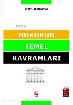  Hukukun Temel Kavramları | Hukukun Temel Kavramları | Şaban Kayıhan | Seçkin Yayıncılık | 9789750214202 