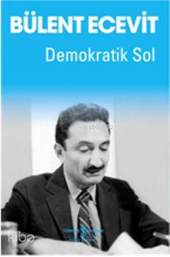  Demokratik Sol | Demokratik Sol | Bülent Ecevit | Türkiye İş Bankası Kültür Yayınları | 9786053600688 