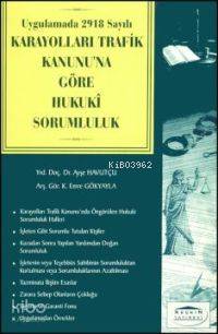  Karayolları Trafik Kanununa Göre Hukuki Sorumluluk | Ayşe Havutçu K Emre Gökyayla | Ayşe Havutçu | K Emre Gökyayla | Seçkin Yayıncılık | 9789753472289 | 