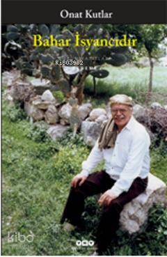  Bahar İsyancıdır | Onat Kutlar | Yapı Kredi Yayınları ( YKY ) | 9789750820779 | 