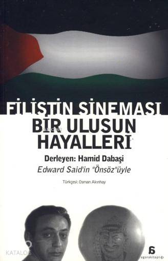  Filistin Sineması Bir Ulusun Hayalleri | Hamid Dabaşi | Osman Akınhay | Agora Kitaplığı | 9786051030340 | 