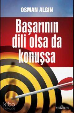  Başarının Dili Olsa da Konuşsa | Osman Algın | Yediveren Yayınları | 9786055394257 | 