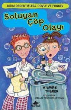  Soluyan Çöp Olayı | Michele Torrey | Ayşegül Eşiyok | Serpil Tütüncü | Pegasus Yayıncılık | 9786055289058 | 