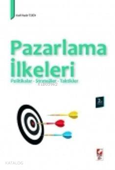  Pazarlama İlkeleri Politikalar Stratejiler Taktikler | Pazarlama İlkeleri Politikalar Stratejiler Taktikler | Vasfi Nadir Tekin | Seçkin Yayıncılık | 9789750210990 