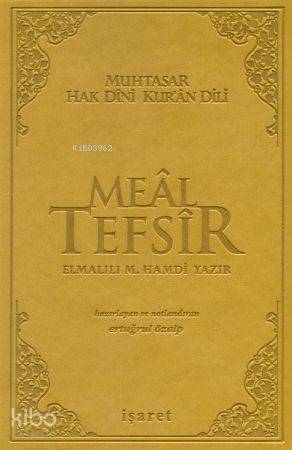  Muhtasar Hak Dini Kuran Dili Meal Tefsir Orta Boy Sarı | Muhtasar Hak Dini Kuran Dili Meal Tefsir Orta Boy Sarı | Elmalılı Muhammed Hamdi Yazır | Ertuğrul Özalp | İşaret Yayınları | 9789753502375 