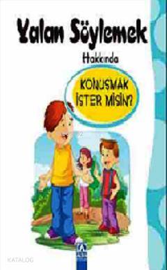  Yalan Söylemek Hakkında Konuşmak İster misin | Kolektif | Tuğçe Kanbur | Altın Kitaplar | 9789752115545 | 
