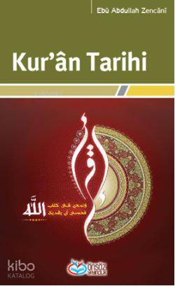  Kurân Tarihi | Kurân Tarihi | Ebû Abdullah Zencânî | Ziya Şen | Kemal Sarıalioğlu | Önsöz Yayıncılık | 9786058616103 