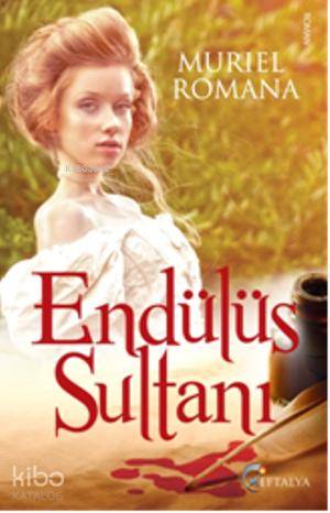  Endülüs Sultanı | Muriel Romana | Gözde Pamuk | Eftalya Kitap | 9786055394431 | 