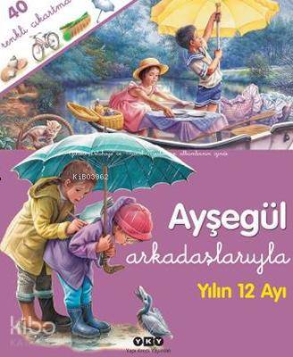  Ayşegül Arkadaşlarıyla Yılın 12 Ayı | Ayşegül Arkadaşlarıyla Yılın 12 Ayı | Gilbert Delahaye | Marcel Marlier | Gilbert DelahayeMarcel Marlier | Yapı Kredi Yayınları ( YKY ) | 9789750826337 