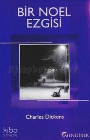  Bir Noel Ezgisi | Charles Dickens | Onur Çağlayan | Mendirek Yayıncılık | 9786056386015 | 