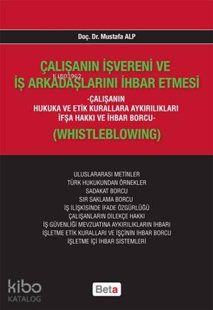  Çalışanın İşvereni ve İş Arkadaşlarını İhbar Etmesi | Çalışanın İşvereni ve İş Arkadaşlarını İhbar Etmesi | Mustafa Alp | Beta Akademik | 9786053330387 