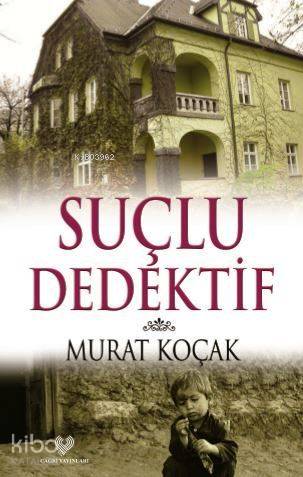  Suçlu Dedektif | Murat Koçak | Çağrı Yayınları | 9789754542271 | 