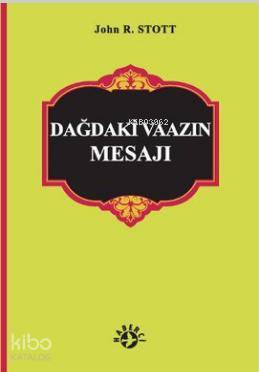  Dağdaki Vaazın Mesajı | Dağdaki Vaazın Mesajı | John RW Stoot | Murat Yılmaz | Haberci Basın Yayın | 9786054707065 