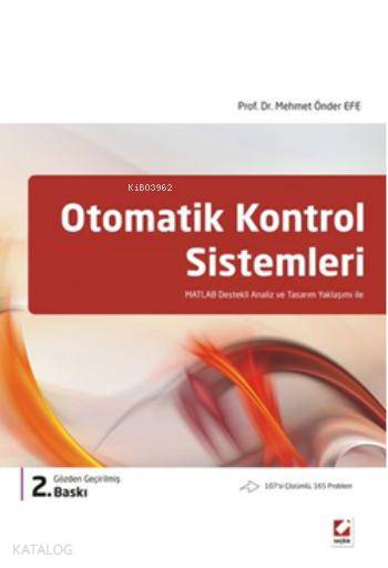  Otomatik Kontrol Sistemleri MATLAB Destekli Analiz ve Tasarım Yaklaşımı ile | Otomatik Kontrol Sistemleri MATLAB Destekli Analiz ve Tasarım Yaklaşımı ile | Mehmet Önder Efe | Seçkin Yayıncılık | 9789750226632 