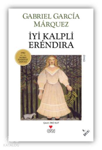  İyi Kalpli Erendira | Gabriel Garcia Marquez | İnci Kut | Can Yayınları | 9789755103464 | 