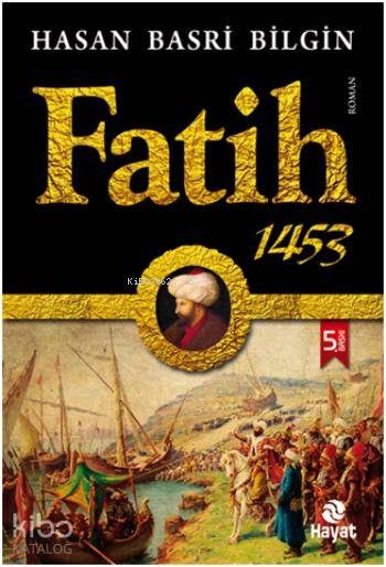  Fatih 1453 | Fatih 1453 | Hasan Basri Bilgin | Esranur Bozdemir | Hayat Yayınları | 9786051510699 