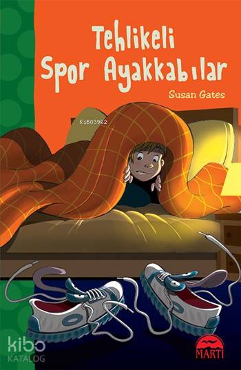  Tehlikeli Spor Ayakkabılar Oxford İlk Okuma Serisi | Tehlikeli Spor Ayakkabılar Oxford İlk Okuma Serisi | Susan Gates | Çiğdem Köfüncü | Gamze Tuncel | Sevil Şener | Martı Çocuk Yayınları | 9786053484264 