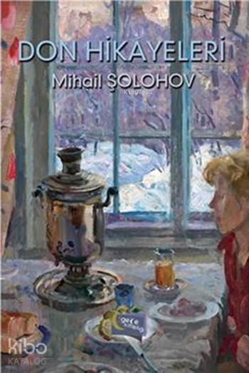  Don Hikayeleri | Don Hikayeleri | Mihail Aleksandroviç Şolohov | Gece Kitaplığı Yayınları | 9786053243090 