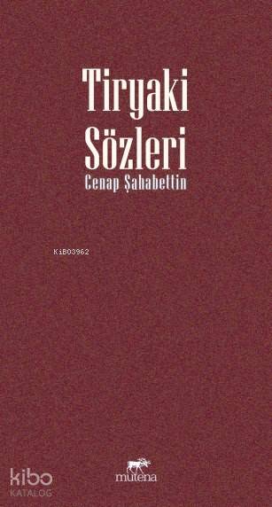  Tiryaki Sözler | Tiryaki Sözler | Cenap Şahabettin | Haldun Şeker | Mutena Yayınları | 9786059918435 