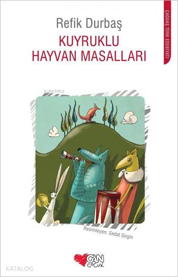  Kuyruklu Hayvan Masalları | Refik Durbaş | Ebru Akkaş Kuseyri | Sedat Girgin | Egem Atik | Gözde Bitir | Gözde BitirGüldal Yurtoğlu | Can Çocuk Yayınları | 9789750725579 | 
