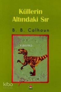  Küllerin Altındaki Sır | B B Calhoun | Cem Soydemir | Tübitak | 9789754031720 | 