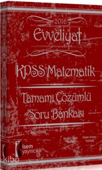 Evveliyat Kpss Matematik Tamamı Çözümlü Soru Bankası 2016