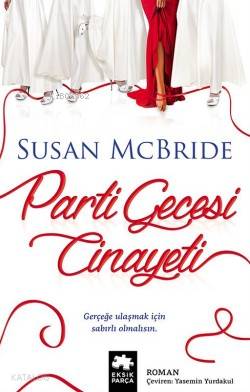  Parti Gecesi Cinayeti | Susan Mcbride | Yasemin Yurdakul | Burcu Karatepe | Eksik Parça Yayınları | 9786059864558 | 