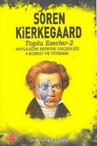  Evliliğin Estetik Geçerliği / Korku ve Titreme Soren Kierkegaard Toplu Eserler 2 | Soren Kierkegaard | İlker Şentürklü | Adem Bilgiç | Yason Yayınları | 9786059317443 | 