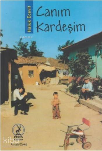  Canım Kardeşim | Canım Kardeşim | Haluk Ecevit | Ceren Yayıncılık ve Kitabevi | 9786055553852 