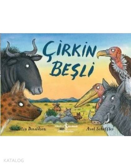  Çirkin Beşli (Ciltli) | Çirkin Beşli (Ciltli) | Julia Donaldson | Ali Berktay | Türkiye İş Bankası Kültür Yayınları | 9786052950029 