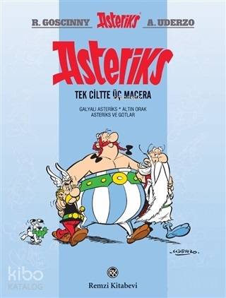  Asteriks Tek Ciltte Üç Macera Galyalı Asteriks Altın Orak Asteriks ve Gotlar | Asteriks Tek Ciltte Üç Macera Galyalı Asteriks Altın Orak Asteriks ve Gotlar | Olcay Kunal | AUderzoR Goscinny | Remzi Kitabevi | 9789751418234 