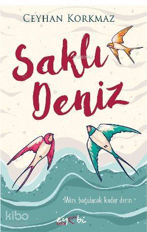  Saklı Deniz | Ceyhan Korkmaz | Gizem Ulaş | Eyobi Yayınları | 9786058166707 | 