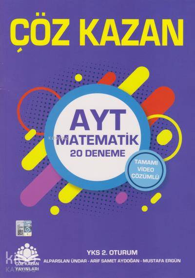  Çöz Kazan AYT Matematik Tamamı Video Çözümlü 20 Deneme 2 Oturum | Çöz Kazan AYT Matematik Tamamı Video Çözümlü 20 Deneme 2 Oturum | Alparslan ÜndarArif Samet | Çöz Kazan Yayınları (Hazırlık) | 9786056827914 