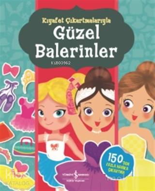  Güzel Balerinler Kıyafet Çıkartmalarıyla | Güzel Balerinler Kıyafet Çıkartmalarıyla | Kolektif | Ülker Yıldırımcan | Türkiye İş Bankası Kültür Yayınları | 9786052953235 