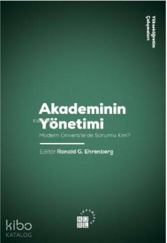  Akademinin Yönetimi Modern Üniversitede Sorumlu Kim | Huri KüçükRümeysa Çamdereli | Ronald G EhrenbergAlim Arlı | Zeyd Karaaslan | Sibel Yalçın | Talha ÜstündağBurhan Fındıklı | Küre Yayınları | 9786057646200 | 