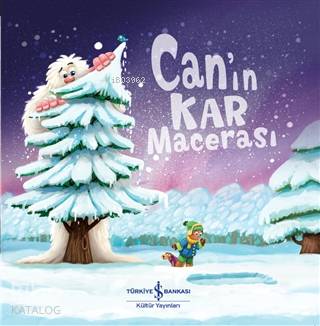  Canın Kar Macerası | Canın Kar Macerası | Melanie Joyce | Cesar Samaniego | Günce Gündeş | Türkiye İş Bankası Kültür Yayınları | 9786257070096 