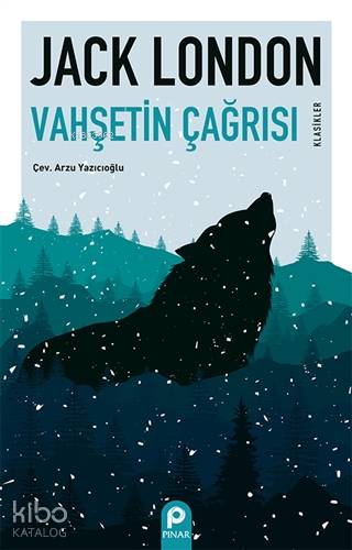  Vahşetin Çağrısı | Vahşetin Çağrısı | Jack London | Arzu Yazıcıoğlu | Pınar Yayınları | 9789753525312 