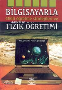  Bilgisayarla Etkili Fizik Öğretimi | Neşet Demirci | Nobel Yayın Dağıtım | 9789755913834 | 