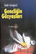  Gençliğin Gözyaşları | Halit Ertuğrul | Timaş Yayınları | 9799753626506 | 