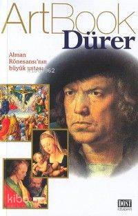  Art Book Dürer Alman Rönesansının Büyük Ustası | Kolektif | Kutay Özturan | Dost Kitabevi | 9789752981300 | 
