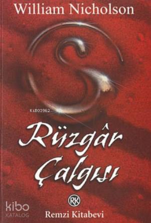  Rüzgâr Çalgısı | Rüzgâr Çalgısı | William Nicholson | Aslı Kurtsoy Hısım | Remzi Kitabevi | 9789751409676 