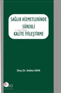 Sağlık Hizmetlerinde Sürekli Kalite İyileştirme