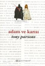  Adam ve Karısı | Adam ve Karısı | Tony Parsons | Selim Yeniçeri | Epsilon Yayınevi | 9789753314527 