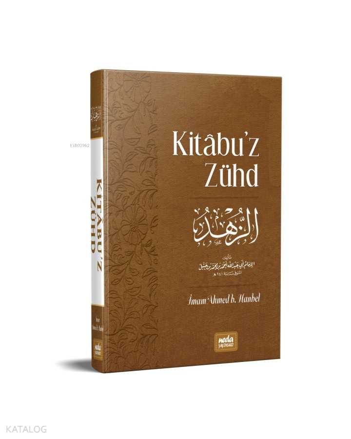  Kitabuz Zühd (Metinli Ciltli ) İmam Ahmed | Kitabuz Zühd (Metinli Ciltli ) İmam Ahmed | İmam Ahmed B Hanbel | Yunus Sevük | Neda Yayınları | 9786050669022 