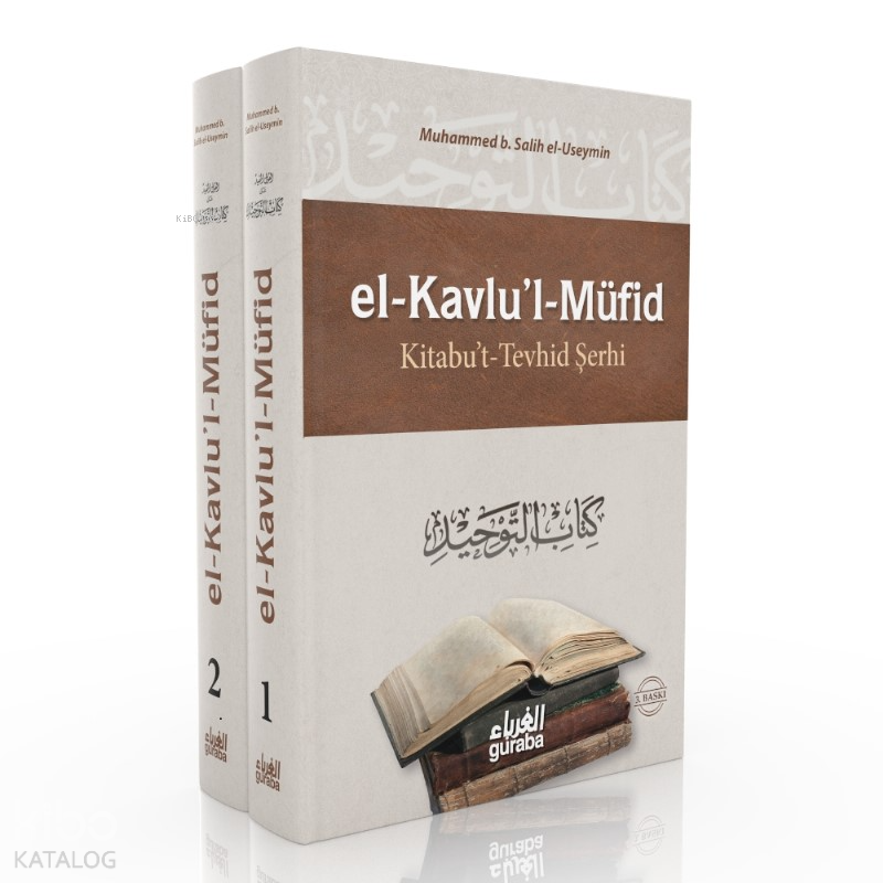 El Kavlul Müfid Kitabut Tevhid Şerhi 1/2 | El Kavlul Müfid Kitabut Tevhid Şerhi 1/2 | Muhammed b Salih El Useymîn | Ahmed İyibildiren | Guraba Yayınları | 9786055387839 