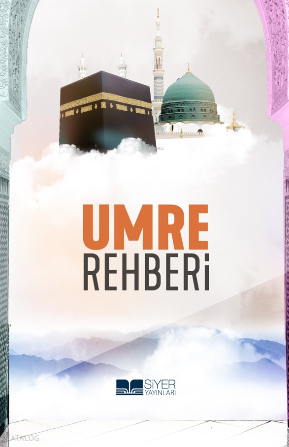  Umre Rehberi (Cep Boy) | Umre Rehberi (Cep Boy) | Muhammed Emin Yıldırım | Tevfik Furkan Akbuğa | Mevlüt Sami Ertem | Muhammed Onur Özçelikçi | Siyer Yayınları | 9786256248533 