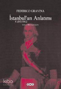  İstanbulun Anlatımı | İstanbulun Anlatımı | Federico Gravina | Yıldız Ersoy Canpolat | Korkut Erdur KpkNahide Dikel DüzAslı Zengin | Yapı Kredi Yayınları ( YKY ) | 9789750813580 