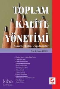  Toplam Kalite Yönetimi Kuram İlkeler Uygulamalar | Toplam Kalite Yönetimi Kuram İlkeler Uygulamalar | Hasan Şimşek | Seçkin Yayıncılık | 9789750203978 