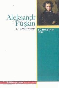  Yüzbaşının Kızı | Aleksandr Sergeyeviç Puşkin | Ataol Behramoğlu | Türkiye İş Bankası Kültür Yayınları | 9789754583014 | 
